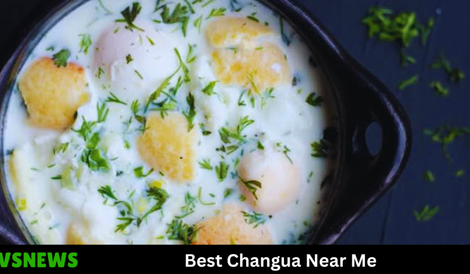 Best Changua Near Me