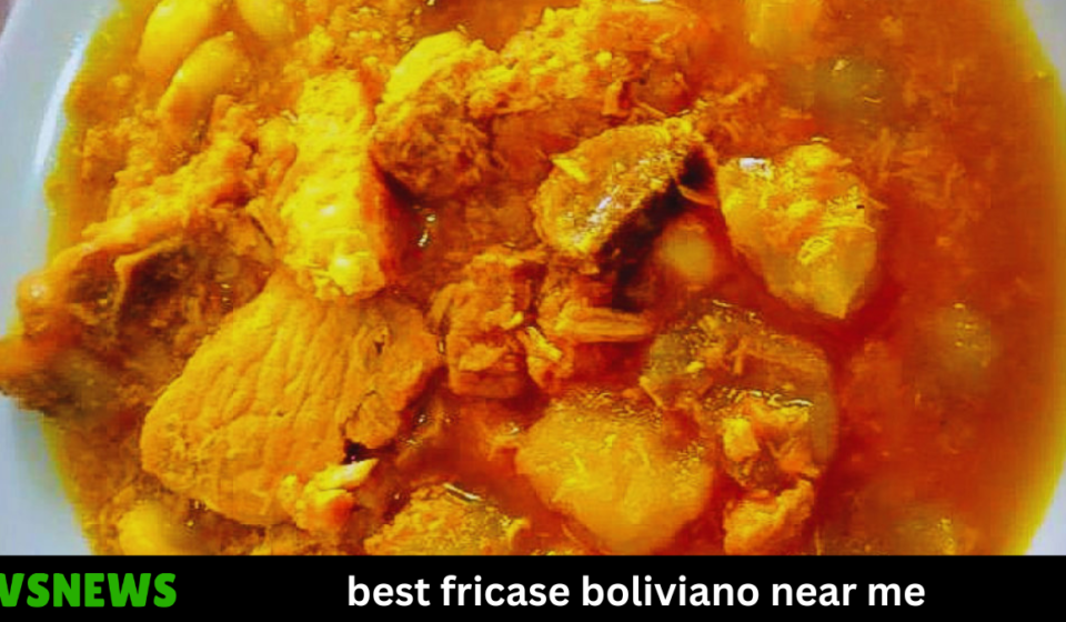 best fricase boliviano near me