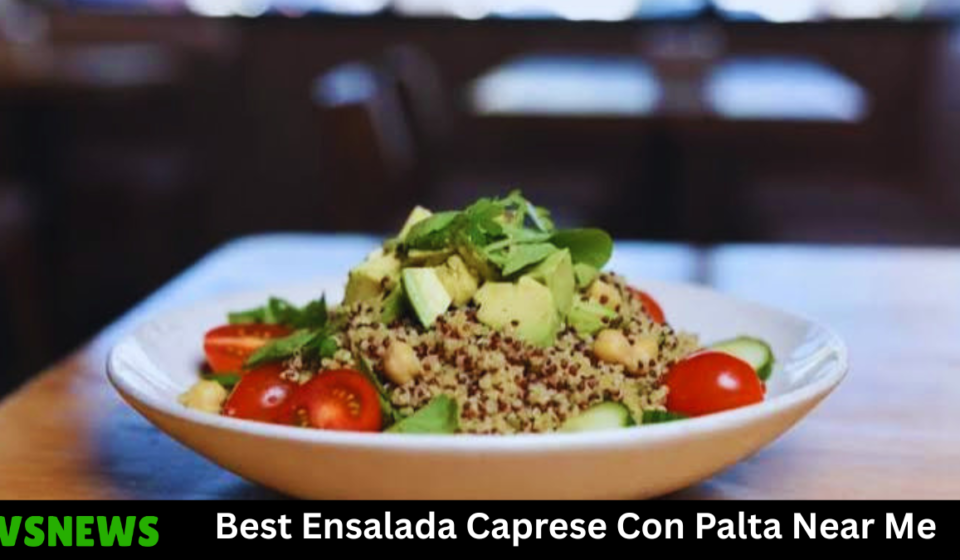 Best Ensalada Caprese Con Palta Near Me
